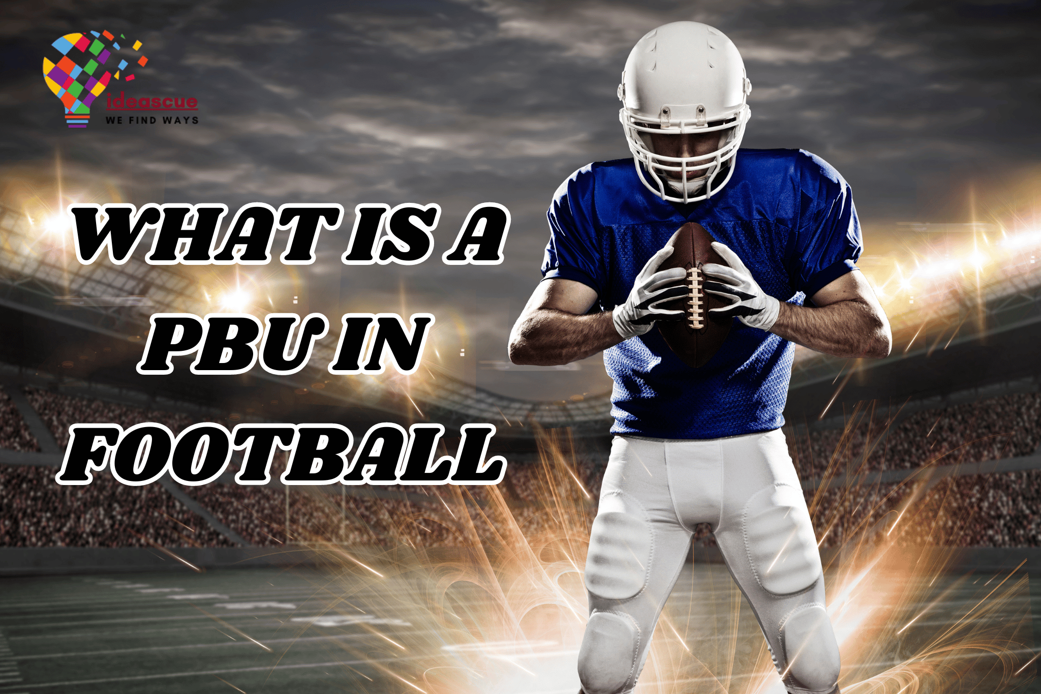 What is a PBU in Football?: Positions That Get PBUs