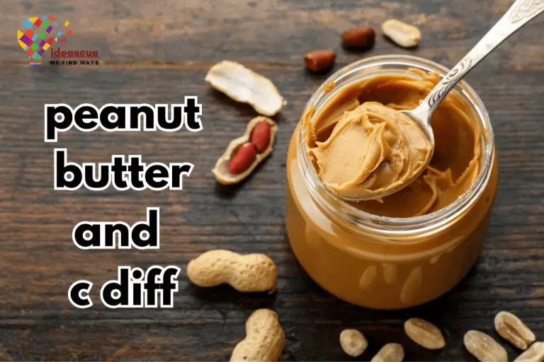 Peanut Butter and C Diff? What Should You Know?