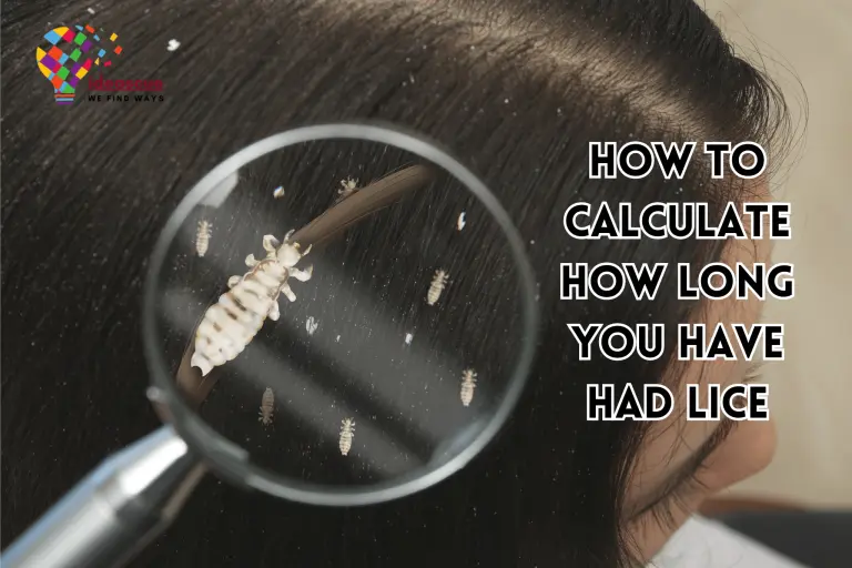 Lice Removal Guide: How to Calculate How Long You Have Had Lice?